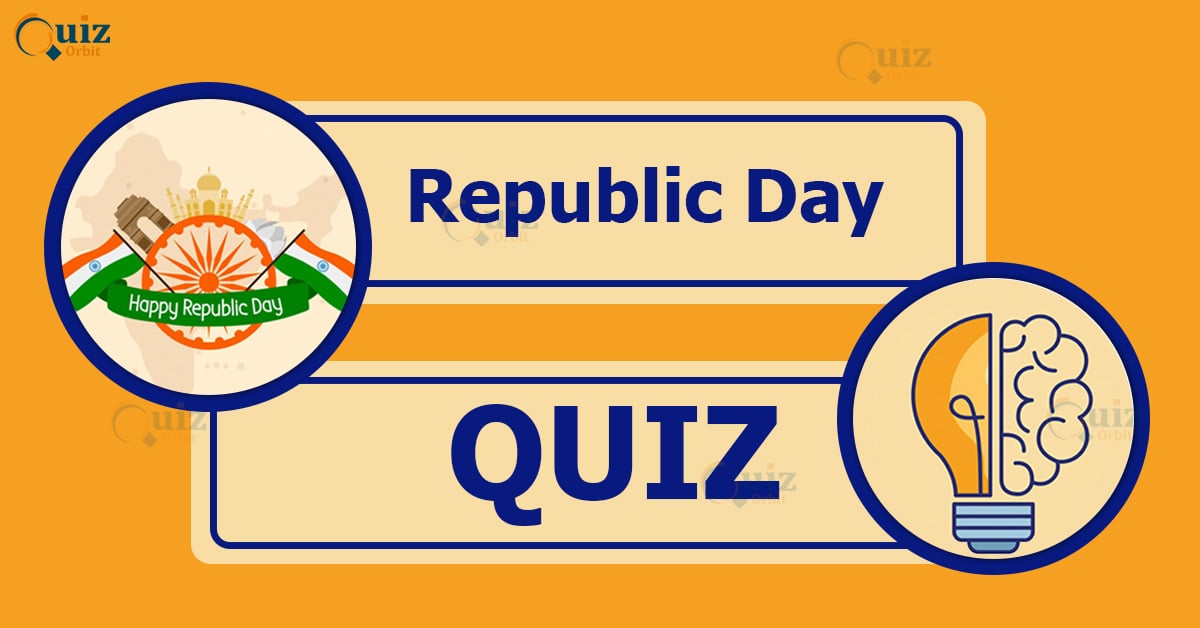 Republic Day Quiz Questions Answers Quiz Orbit