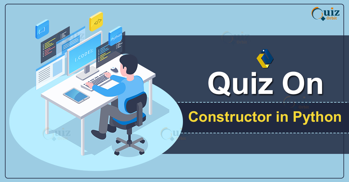 Quiz On Constructors In Python Quiz Orbit