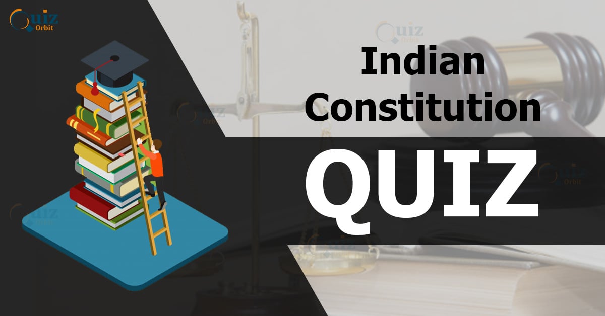 Indian Constitution Quiz Characteristics Of Indian Constitution Quiz Orbit 7347