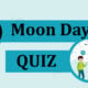 Moon day quiz