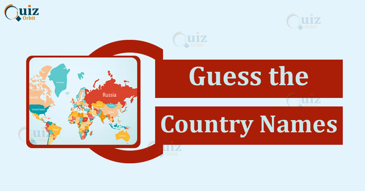 Guess the Country Names  World Map Quiz  Quiz Orbit