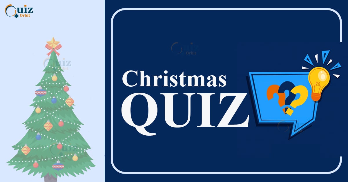 Christmas Quiz Questions and Answers Quiz Orbit