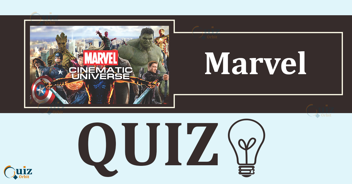 Marvel Quiz How well do you know the Marvel Movies? Quiz Orbit