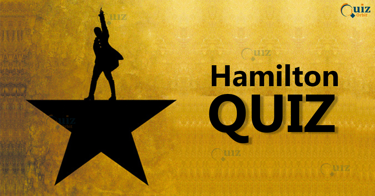 The Ultimate Hamilton Quiz - Quiz Orbit