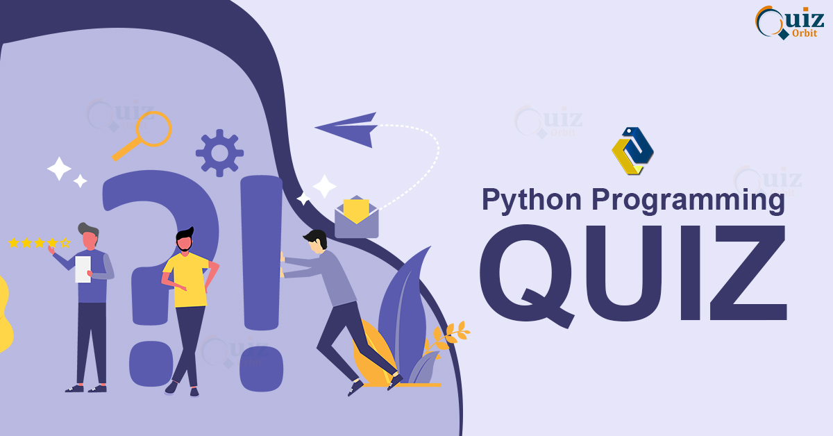 Python Programming Quiz for Tech Geeks Quiz Orbit