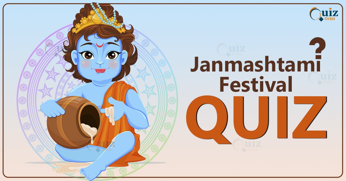 Krishna Janmashtami Quiz for Kanha Followers - Quiz Orbit