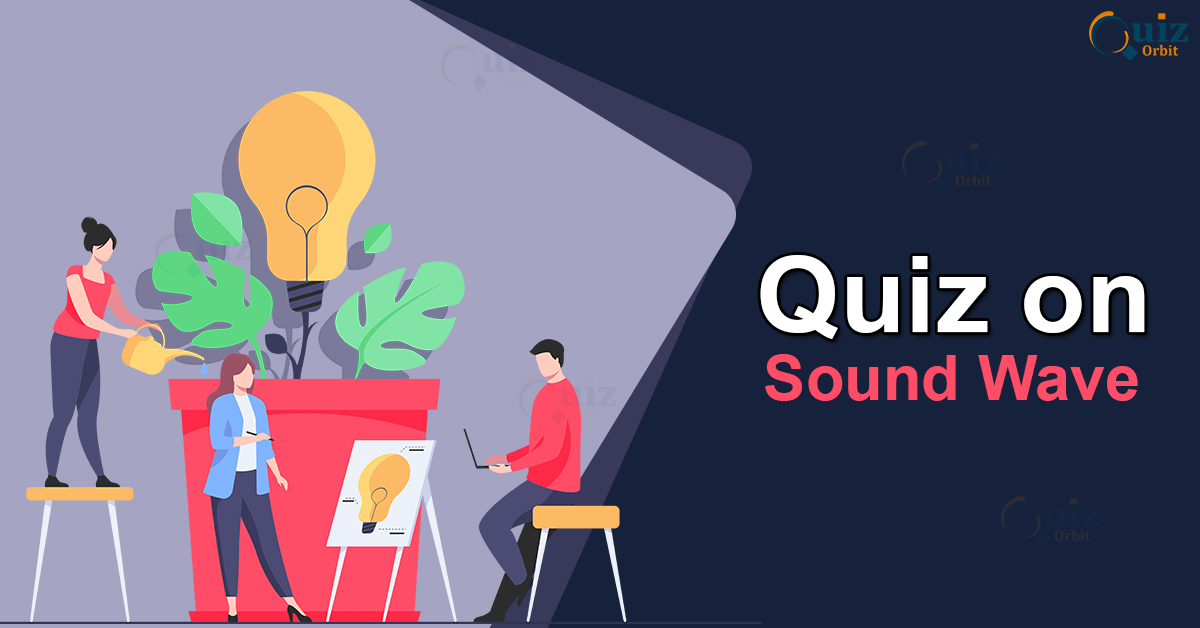 Quiz on Sound Wave Quiz Orbit