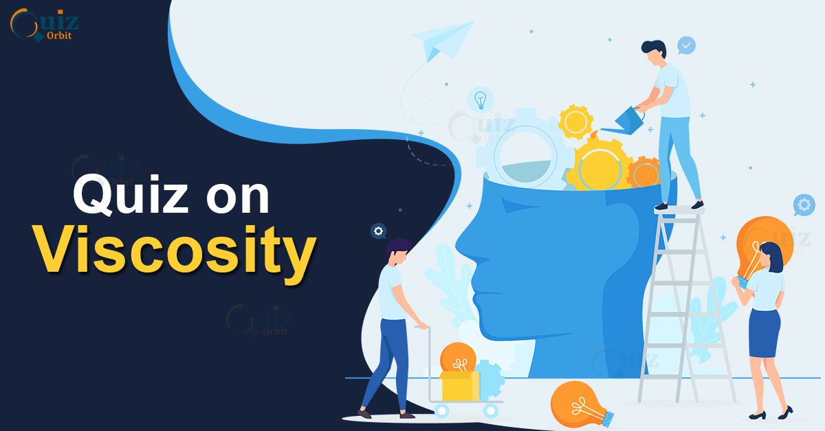 MCQ Quiz on Viscosity Quiz Orbit