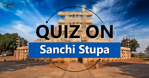 Quiz on Sanchi Stupa