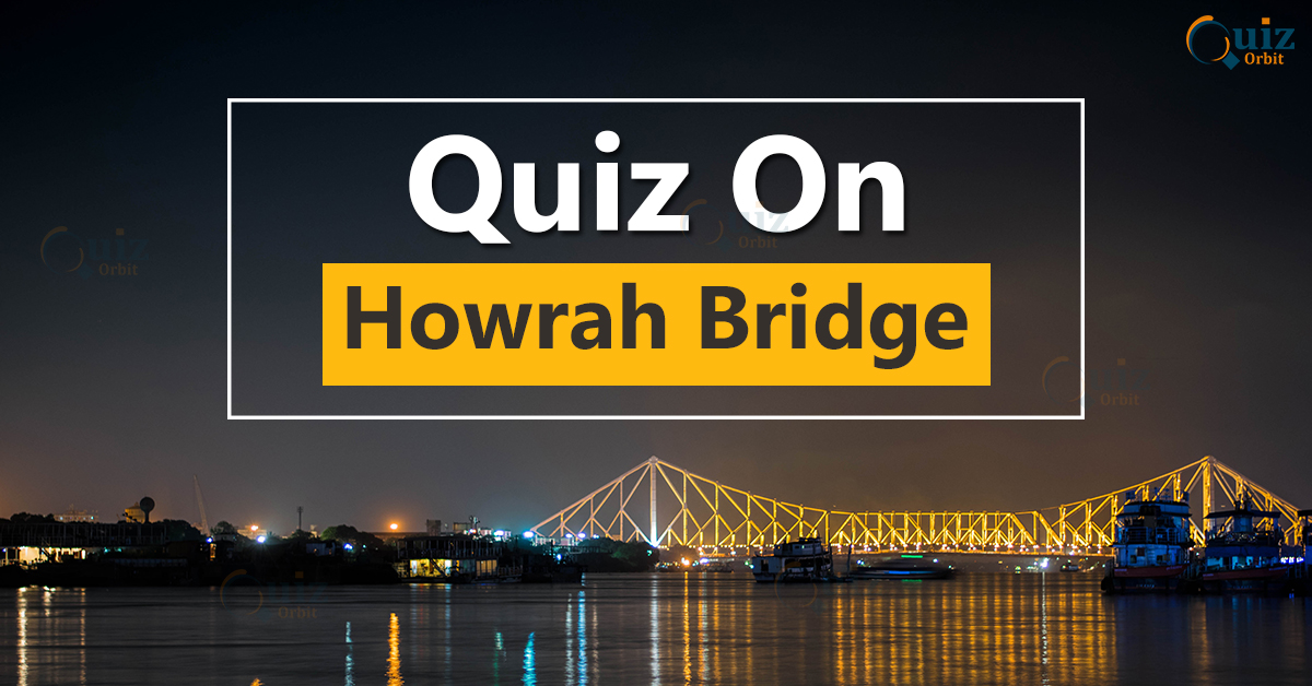 quiz on howrah bridge